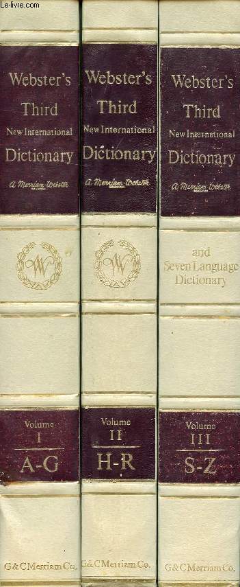 WEBSTER'S THIRD NEW INTERNATIONAL DICTIONARY OF THE ENGLISH LANGUAGE, 3 VOLUMES, UNABRIDGED, WITH SEVEN LANGUAGE DICTIONARY
