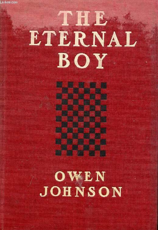 THE ETERNAL BOY, BEING THE STORY OF THE PRODIGIOUS HICKEY