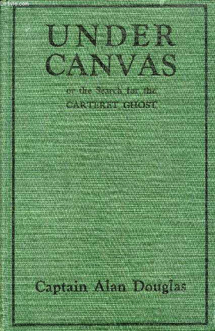 UNDER CANVAS, OR, THE SEARCH FOR THE CARTERET GHOST