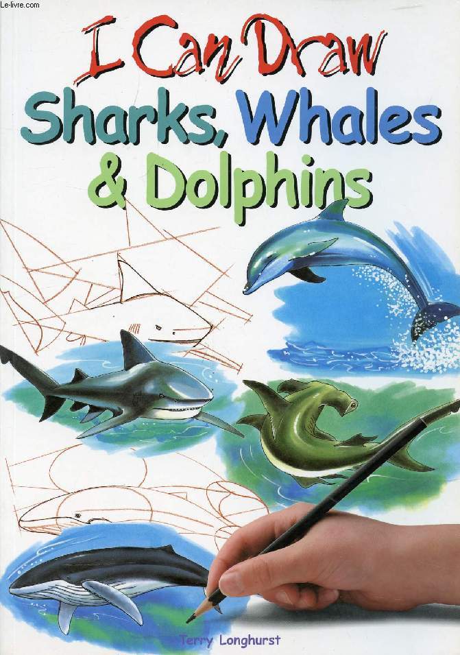 I CAN DRAW... SHARKS, WHALES & DOLPHINS