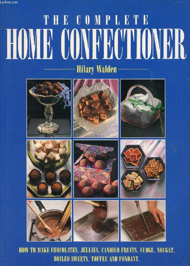 THE COMPLETE HOME CONFECTIONER