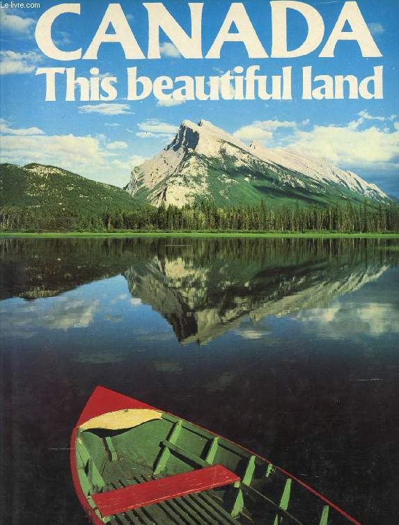 CANADA, THIS BEAUTIFUL LAND