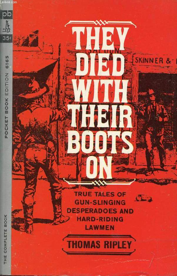 THEY DIED WITH THEIR BOOTS ON