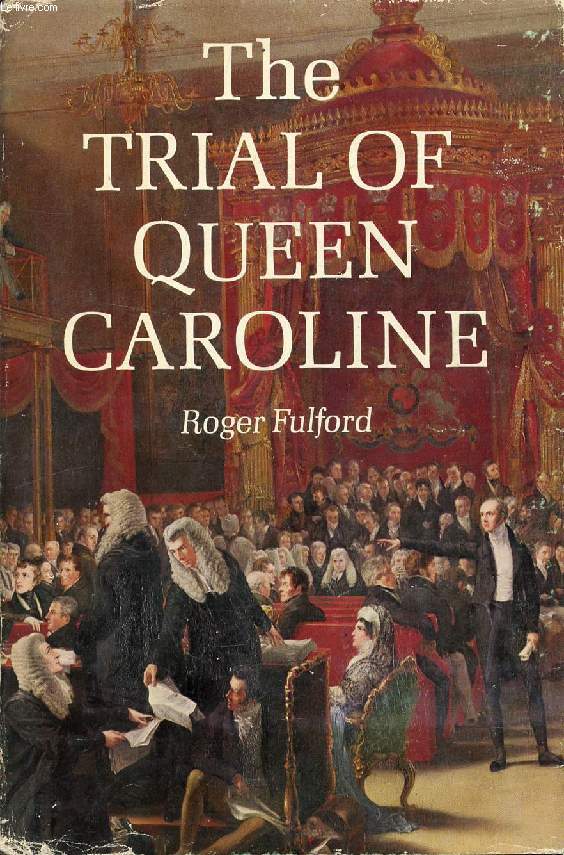 THE TRIAL OF QUEEN CAROLINE