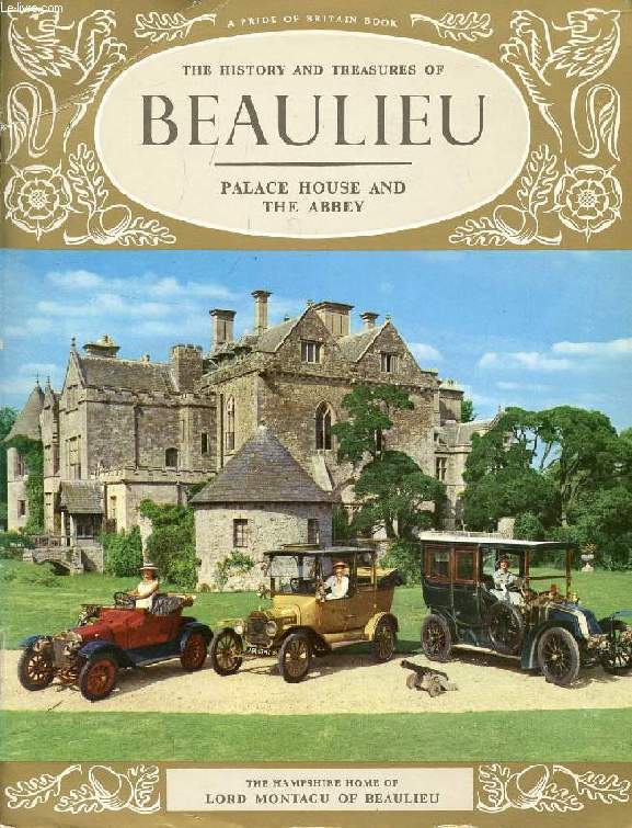 THE HISTORY AND TREASURES OF BEAULIEU, PALACE HOUSE AND THE ABBEY