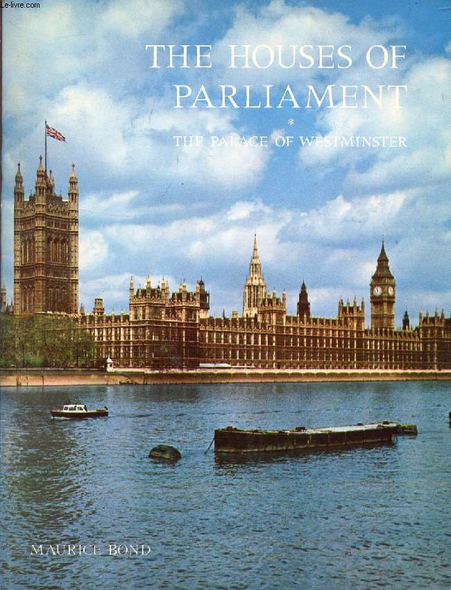 THE HOUSES OF PARLIAMENT, THE PALACE OF WESTMINSTER