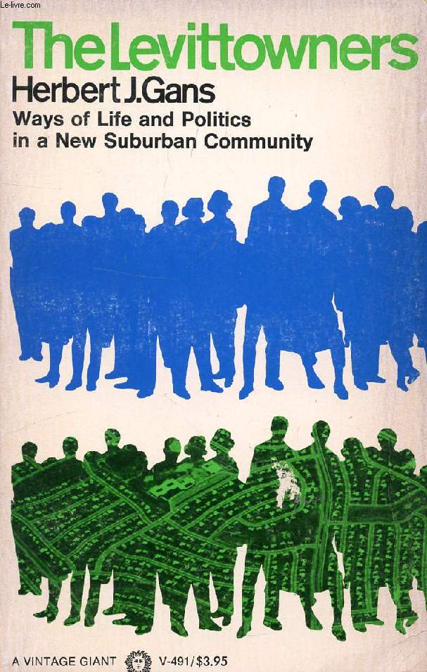 THE LEVITTOWNERS, WAYS OF LIFE AND POLITICS IN A NEW SUBURBAN COMMUNITY