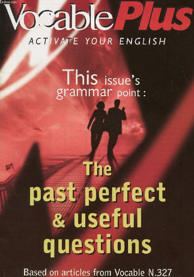 VOCABLE PLUS, ACTIVATE YOUR ENGLISH, N 327, OCT. 1998 (Contents: Should or Would. Essential words. Past or past perfect. Roots. Culture shock...)