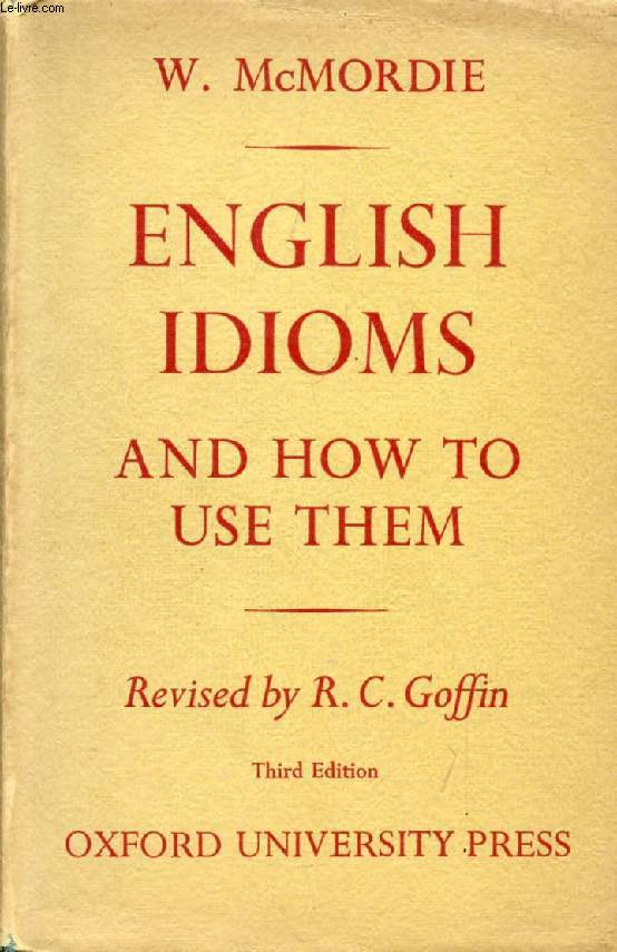 ENGLISH IDIOMS AND HOW TO USE THEM