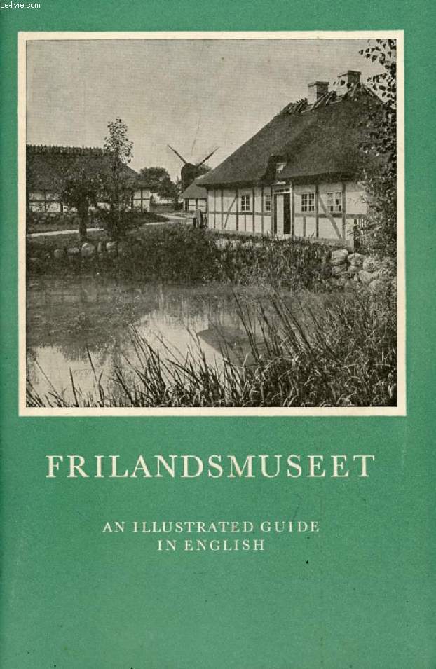 FRILANDSMUSEET, AN ILLUSTRATED GUIDE
