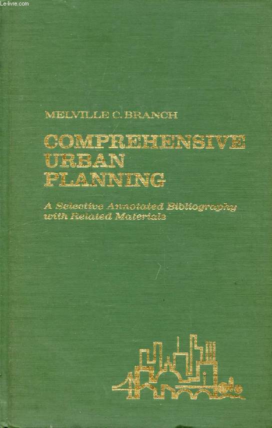 COMPREHENSIVE URBAN PLANNING, A Selective Annotated Bibliography with Related Materials