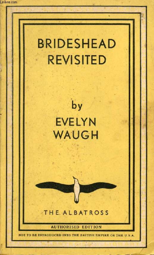 BRIDESHEAD REVISITED, THE SACRED AND THE PROFANE MEMORIES OF CAPTAIN CHARLES RYDER