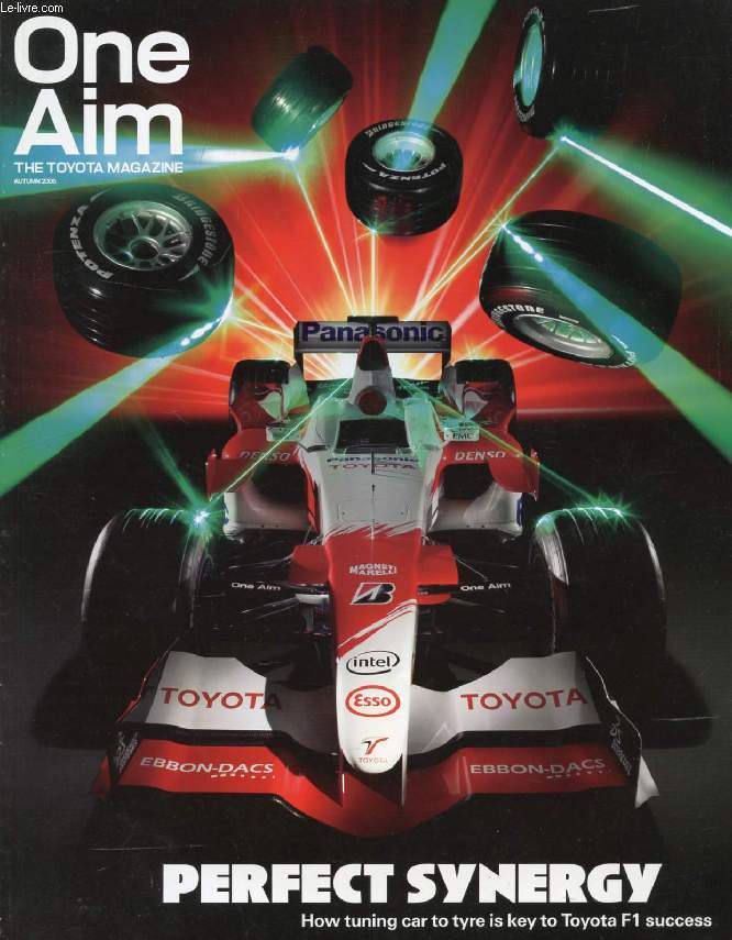 ONE AIM, THE TOYOTA MAGAZINE, N 19, AUTUMN 2006 (Contents: Toyota and Bridgestone work together to hone F1. Ralf SCHUMACHER. Building cars in St Petersburg...)