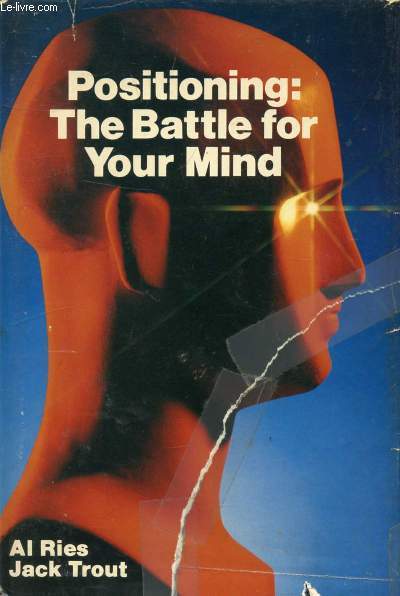 POSITIONING: THE BATTLE FOR YOUR MIND