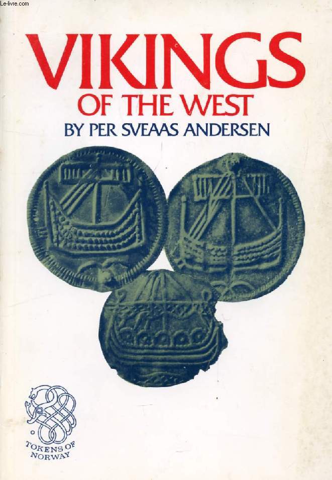 VIKINGS OF THE WEST, THE EXPANSION OF NORWAY IN THE EARLY MIDDLE AGES