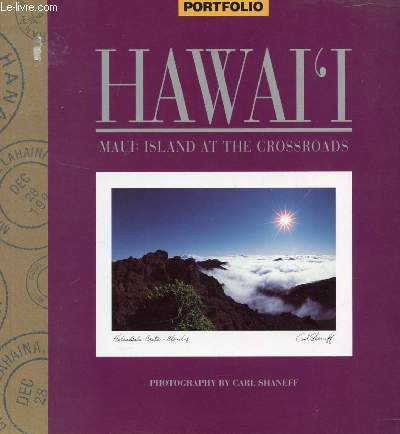 PORTFOLIO HAWAI'I, MAUI: ISLAND AT THE CROSSROADS