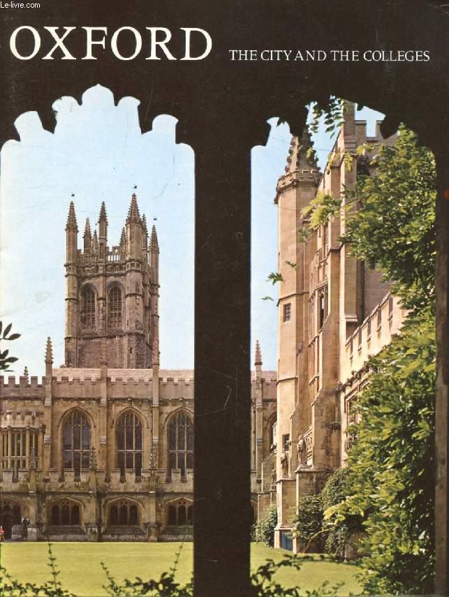 OXFORD, THE CITY AND THE COLLEGES