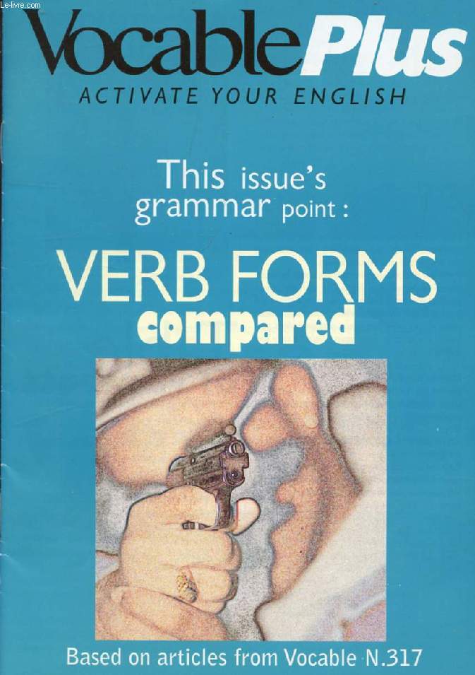 VOCABLE PLUS, ACTIVATE YOUR ENGLISH, N 317, APRIL 1998 (Contents: Find the verb form. Help conjugate. Word scramble. The 'cure' & 'cup' sound puzzle. Culture shock...)