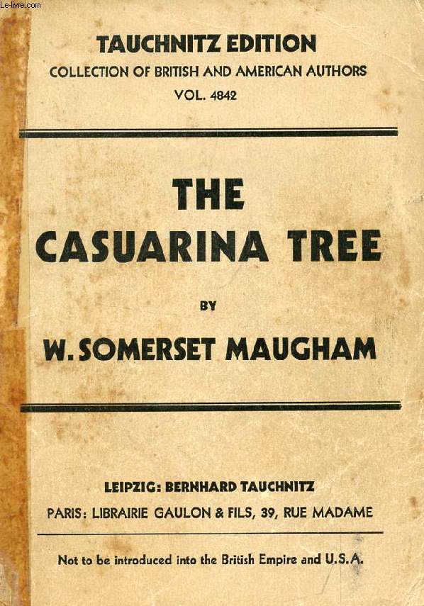 THE CASUARINA TREE, SIX STORIES (COLLECTION OF BRITISH AND AMERICAN AUTHORS, VOL. 4842)