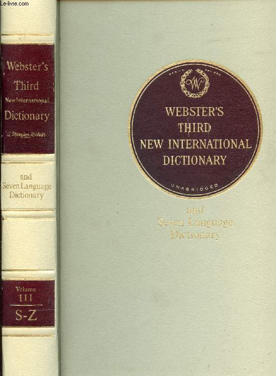 WEBSTER'S THIRD NEW INTERNATIONAL DICTIONARY OF THE ENGLISH LANGUAGE (UNABRIDGED), VOLUME III, S-Z