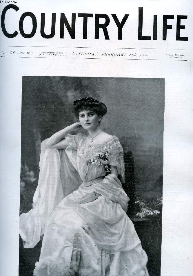 COUNTRY LIFE ILLUSTRATED, VOL. XV, N 371, FEB. 1904 (Contents: Our Portrait Illustration: Miss Elsie Hope The Beginning of War. Country Notes. I-Brasil. The Life of the Greyhound. (Illustrated). Captain Hambro's Tour in Turkestan. (Illustrated)...)