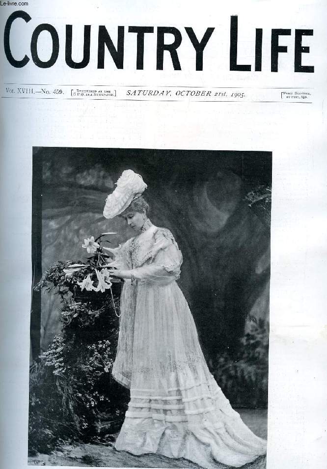 COUNTRY LIFE ILLUSTRATED, VOL. XVIII, N 459, OCT. 1905 (Contents: Our Portrait Illustration: H.R.H. Princess Stephanie: Countess Lonyay. The Difficulties of Poultry farming. Country Notes. Lord Gerard's Longhorns. (Illustrated). A Book of the Week...)