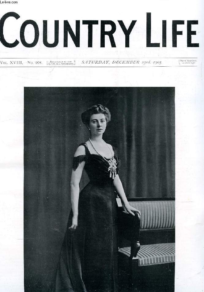 COUNTRY LIFE ILLUSTRATED, VOL. XVIII, N 468, DEC. 1905 (Contents: Our Portrait Illustration: The Duchess of Westminster. The Past Year. Country Notes. Robins at the Window. (Illustrated). Aylsham Font. (Ill.). 