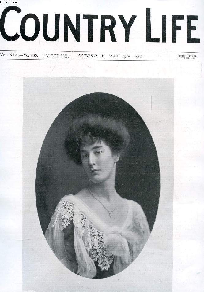 COUNTRY LIFE ILLUSTRATED, VOL. XIX, N 489, MAY 1906 (Contents: Our Portrait Illustration: Mrs. York Drawn Blank. Country Notes. A Spiing Reverie. (Illustrated). The Amateur Tennis Championship. From the Barms. (Illustrated). A Book...)