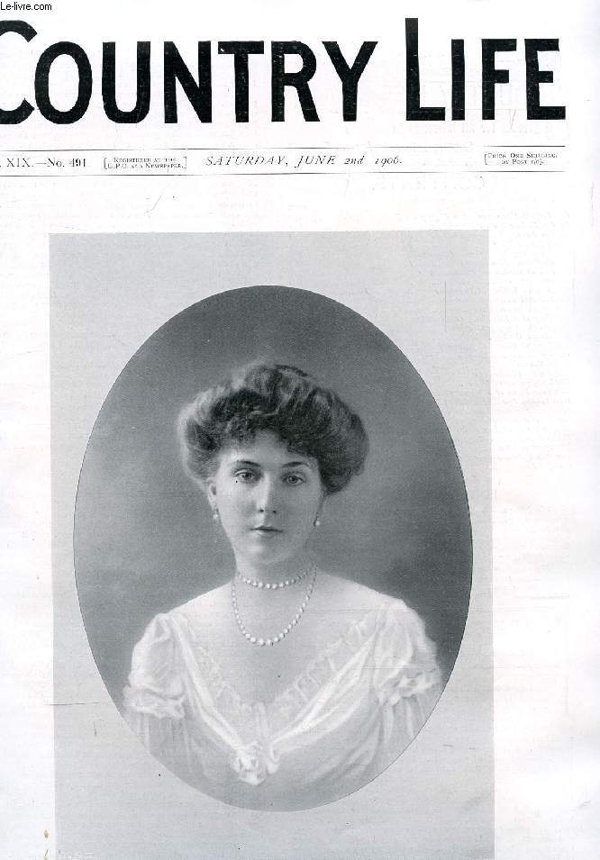 COUNTRY LIFE ILLUSTRATED, VOL. XIX, N 491, JUNE 1906 (Contents: Our Portrait Illustration: Her Majesty the Queen of Spain. Foreign Produce and its Dangers. Country Notes. Words for the Wind. Small Holdings in Cheshire. (Illustrated). On the Green...)