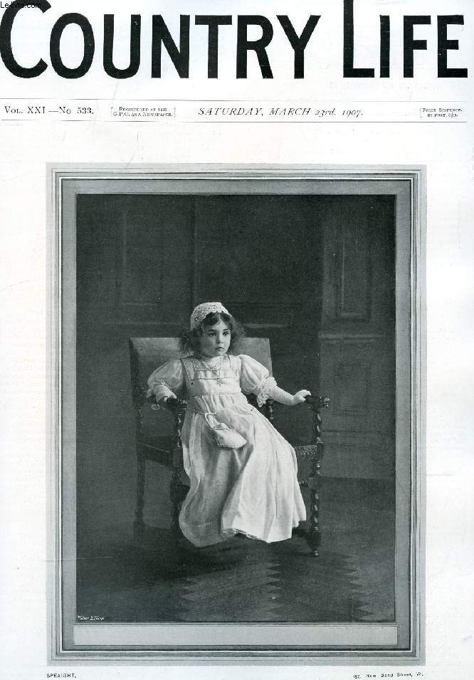 COUNTRY LIFE ILLUSTRATED, VOL. XXI, N 533, MARCH 1907 (Contents: Our Portrait Illustration: The Daughter of Lady Borthwick. Our Pendent Cradles. Country Notes. 