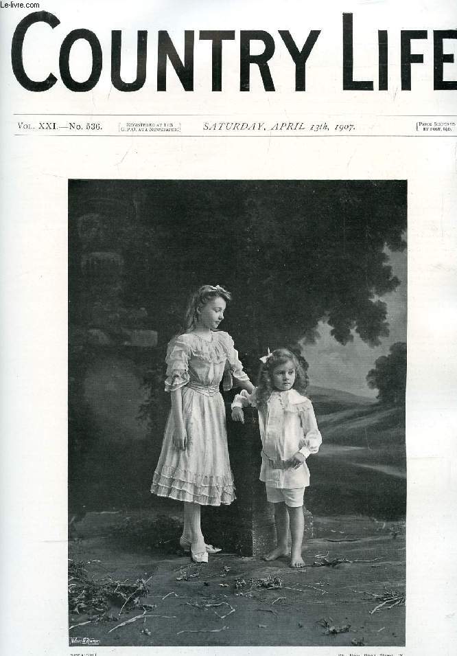 COUNTRY LIFE ILLUSTRATED, VOL. XXI, N 536, APRIL 1907 (Contents: Our Portrait Illustration: The Children of the Countess of Abingdon. The Preservation of Fruit. Country Notes. The Violinist. Capturing the Crocodile. (Illustrated). A Book of the Week...)