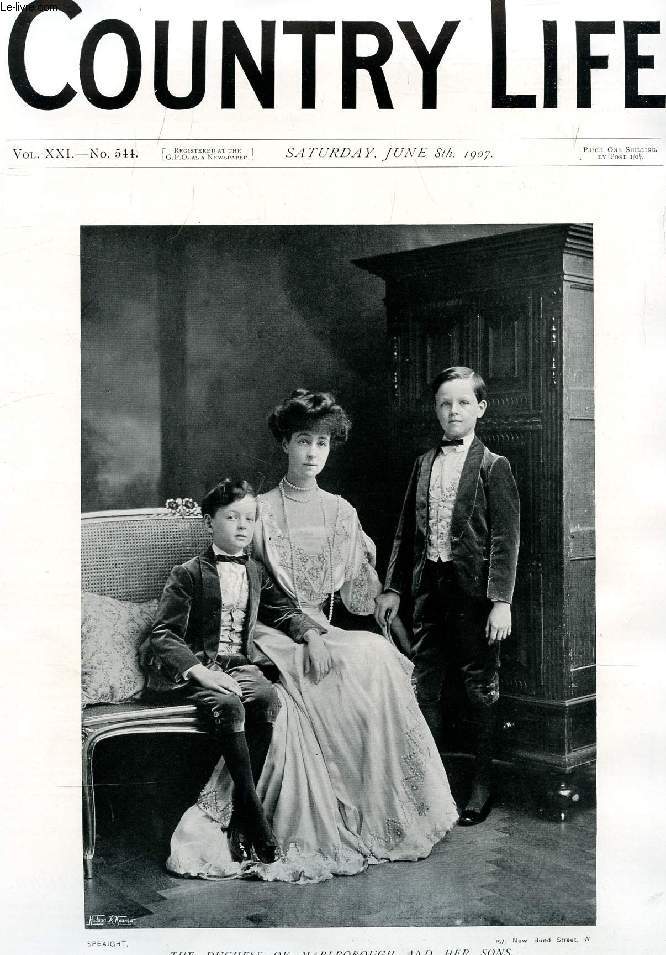 COUNTRY LIFE ILLUSTRATED, VOL. XXI, N 544, JUNE 1907 (Contents: Our Portrait Illustration: The Duchess of Marlborough and Her Sons. Natural and Unnatural history. Country Notes. Progiess of the Innculation Experiments. (Ill.). A Book of the Week...)