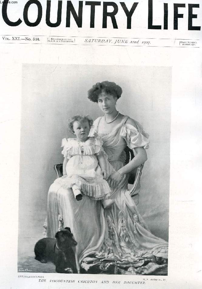 COUNTRY LIFE ILLUSTRATED, VOL. XXI, N 546, JUNE 1907 (Contents: Our Portrait Illustration: The Viscountess Crichton and Her Daughter. Little 'Uns and Big 'Uns. Country Notes. With a Caravan in the South. (Illustrated). A Book of the Week...)