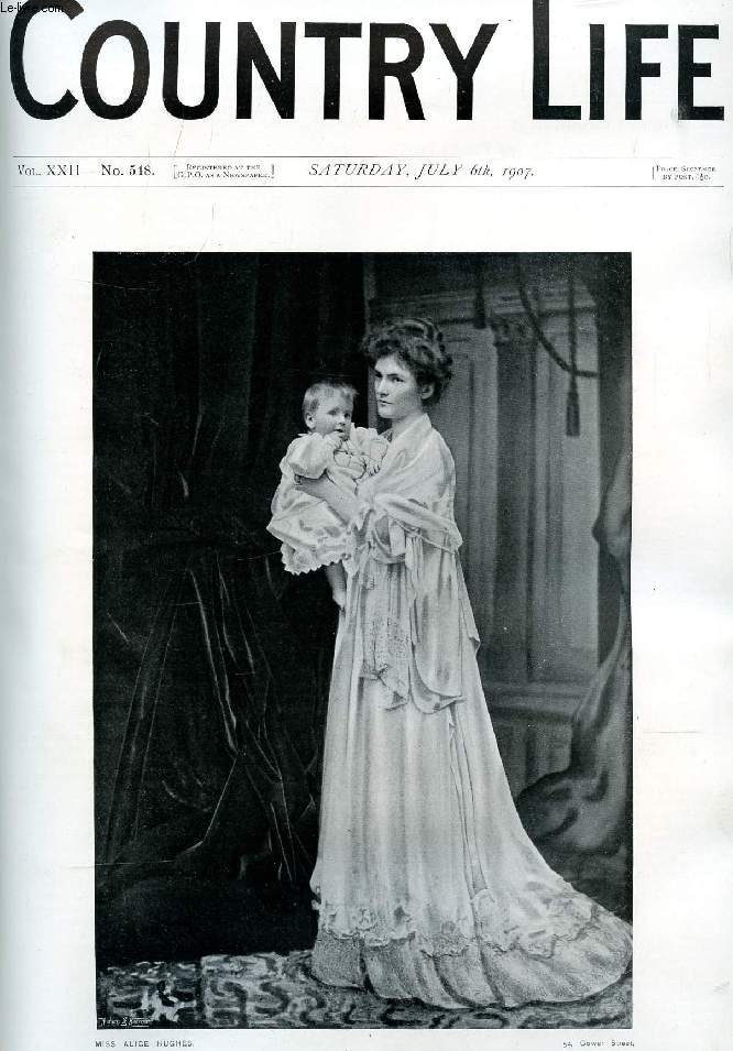COUNTRY LIFE ILLUSTRATED, VOL. XXII, N 548, JULY 1907 (Contents: Our Portrait Illustration : Lady Loch and Her Daughter. The Cost of Owning an Estate. Country Notes. Photographing Alligators. (Illustrated). Lead Garden Statues. (Illustrated)...)