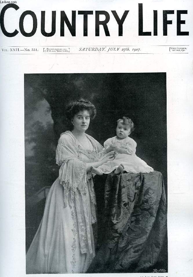 COUNTRY LIFE ILLUSTRATED, VOL. XXII, N 551, JULY 1907 (Contents: Our Portrait Illustration : Lady Beatrix Stanley and Her Daughter. English Dialect. Country Notes. Thunder and Lightning. (Illustrated). Cornish Village Children. A Book of the Week...)