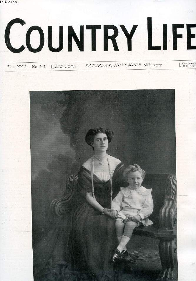 COUNTRY LIFE ILLUSTRATED, VOL. XXII, N 567, NOV. 1907 (Contents: Our Portrait Illustration: Mrs. A.D. Flower and Her Son. Coke of Holkham. Country Notes. The Wild North-Easter. (Illustrated). A Book of the Week. Lead Fonts. (Illustrated)...)