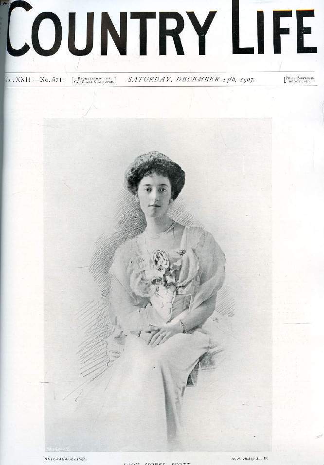 COUNTRY LIFE ILLUSTRATED, VOL. XXII, N 571, DEC. 1907 (Contents: Our Portait Illustration: Lady Isobel Scott. Pheasants' Eggs. Country Notes. The Quorn Hounds. (Illustrated). From the farms. (Illustrated). The Tender Passion. The Casting of Flies...)