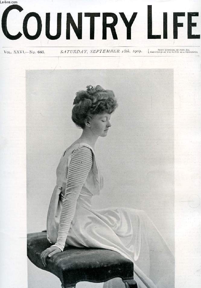 COUNTRY LIFE ILLUSTRATED, VOL. XXVI, N 663, SEPT. 1909 (Contents: Oui Portrait Illustration: The Hon. Mrs. Ernest Guinness. Garden and Field Pests. Country Notes. The Photographic Salon. (Illustrated). Tales of Country Life: The Trials of Tony: III...)