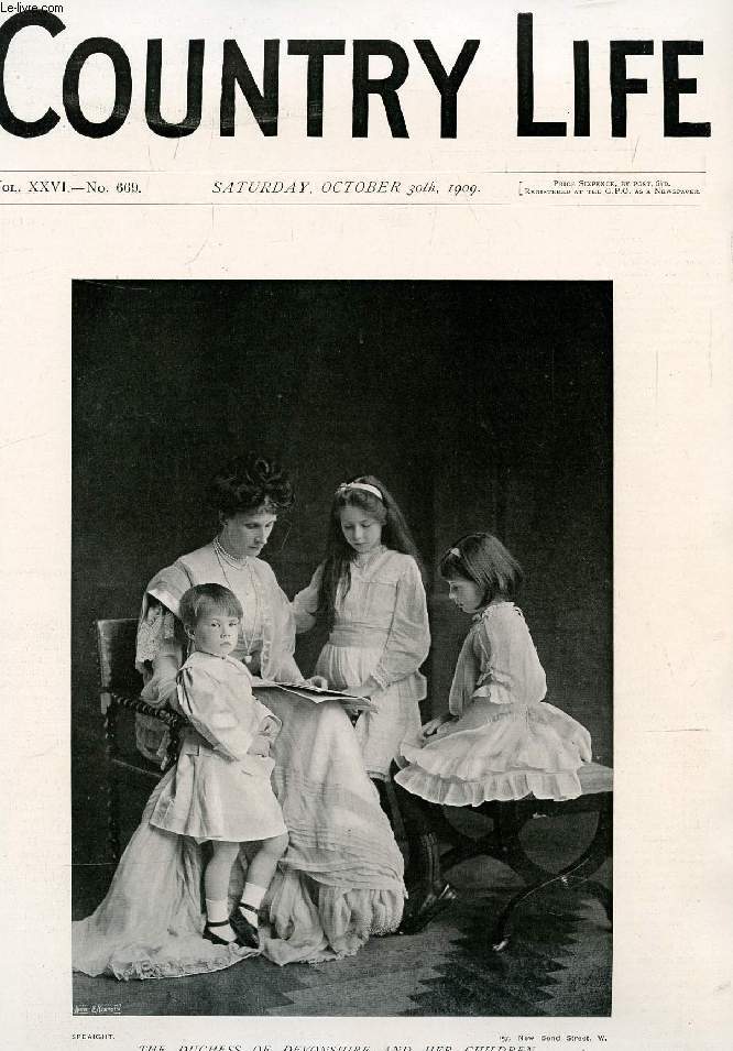 COUNTRY LIFE ILLUSTRATED, VOL. XXVI, N 669, OCT. 1909 (Contents: Our Portrait Illustration: The Duchess of Devonshire and Her Children. Incorrigible Rogues. Country Notes. Signs of Change in farming. (Illustrated). Some Dutch and English Naval Art...)