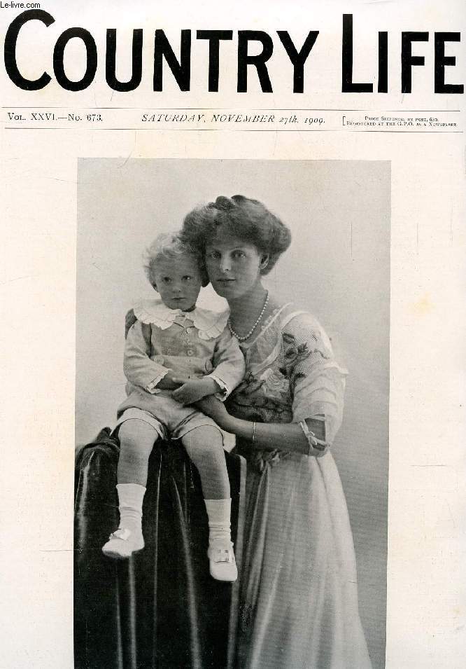 COUNTRY LIFE ILLUSTRATED, VOL. XXVI, N 673, NOV. 1909 (Contents: Our Portrait Illustration: Lady Evelyn Cotterell and Her Son. Science and Literature. Country Notes. Passing the Winter. (Illustrated). Agricultural Notes. Tales of Country Life...)