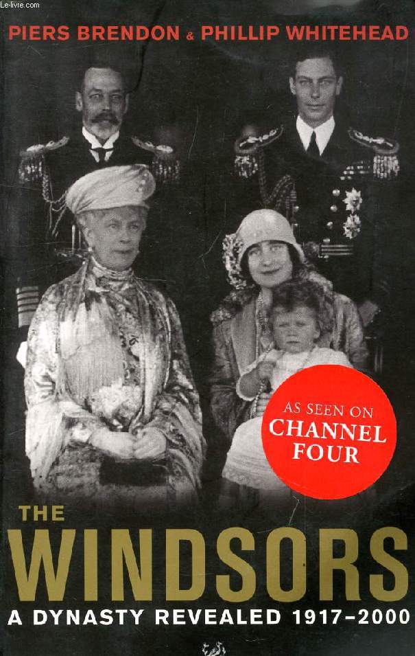 THE WINDSORS, A DYNASTY REVEALED, 1917-2000