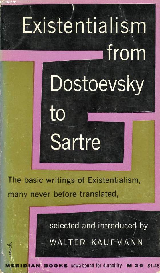 EXISTENTIALISM, FROM DOSTOEVSKY TO SARTRE