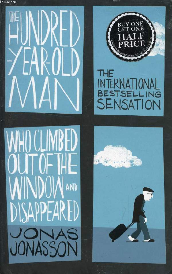 THE HUNDRED-YEAR-OLD MAN WHO CLIMBED OUT OF THE WINDOW AND DISAPPEARD