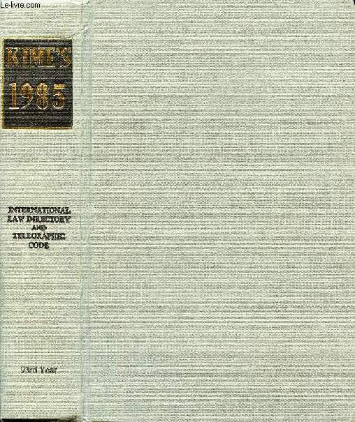 KIME'S INTERNATIONAL LAW DIRECTORY, 1985 (93rd YEAR)