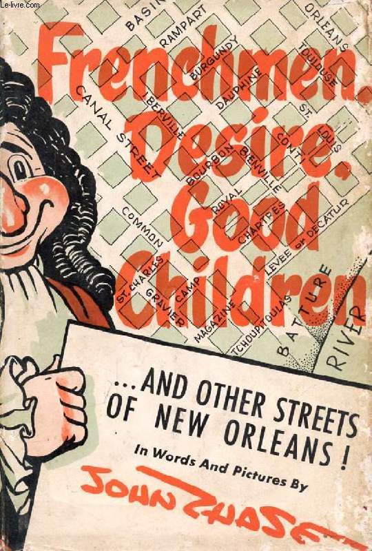 FRENCHMEN, DESIRE, GOOD CHILDREN... AND OTHER STREETS OF NEW ORLEANS