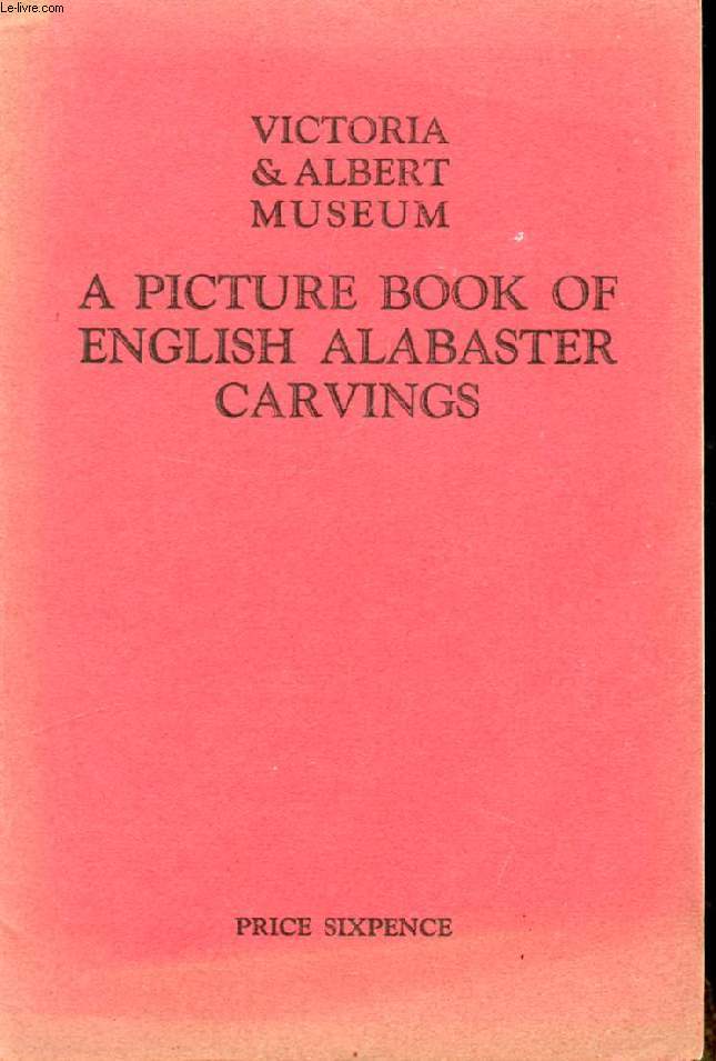 A PICTURE BOOK OF ENGLISH ALABASTER CARVINGS