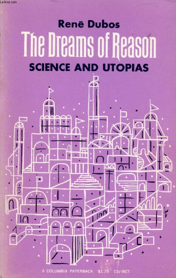 THE DREAMS OF REASON, SCIENCE AND UTOPIAS