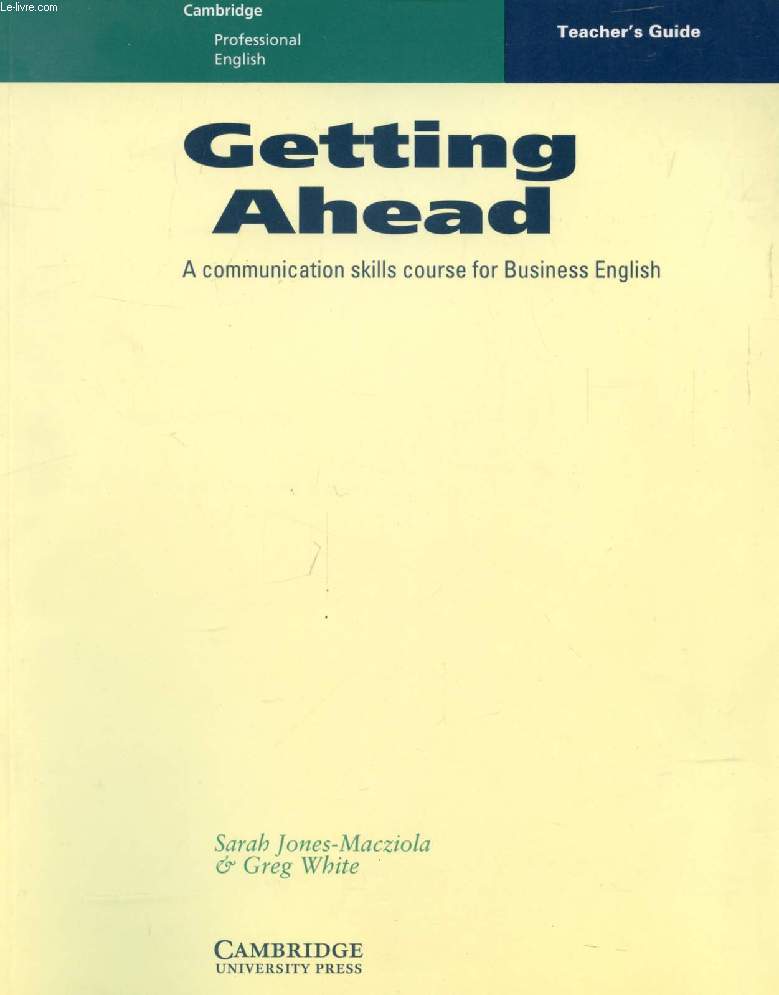 GETTING AHEAD, COMMUNICATION SKILLS FOR BUSINESS ENGLISH, TEACHER'S GUIDE