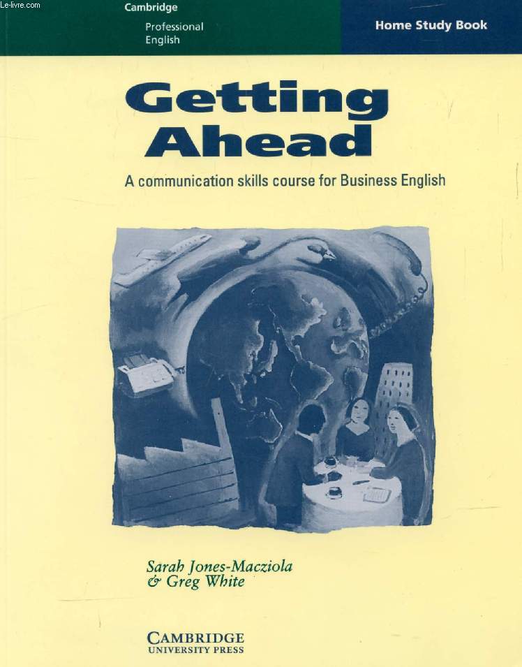 GETTING AHEAD, COMMUNICATION SKILLS FOR BUSINESS ENGLISH, HOME STUDY BOOK