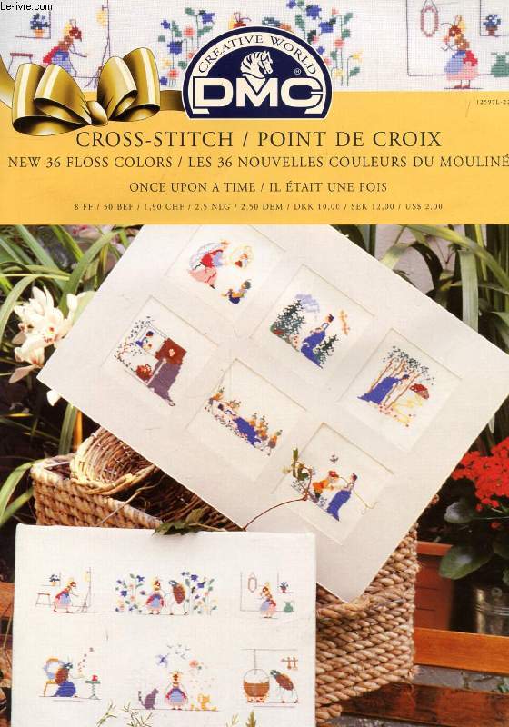 DMC, CROSS-STITCH / POINT DE CROIX, NEW 36 FLOSS COLORS / LES 36 NOUVELLES COULEURS DU MOULIN, ONE UPON A TIME / IL ETAIT UNE FOIS